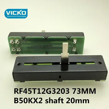 [VK] FD RF45T12G3203 73mm kelionę 45mm 50KBX2 tiesiai skaidrių geležinkelių tipas maišytuvas stumdomas B50K potenciometras*2 B50KX2 jungiklis shalf 20mm