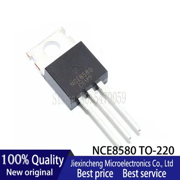 10VNT NCE8580 NCE7080 NCE8060 NCE55P30 NCE01P30 TO-220 MOSFET Naujas originalus